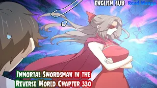 【《I S i t R W》】Immortal Swordsman in the Reverse World Chapter 330 English Sub