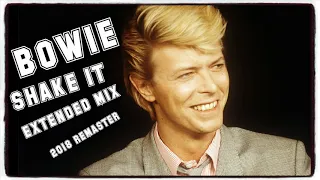 BOWIE ~  SHAKE IT ~  Long Remix ~  2018 Remaster