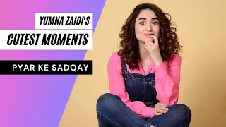 Yumna Zaidi's Cutest Scenes From Pyar Ke Sadqay | HUM TV | Drama