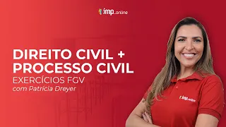 AO VIVO - Direito Civil + Processo Civil - Exercícios FGV - Com Patrícia Dreyer