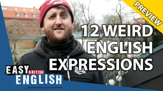 12 Weird English Expressions (PREVIEW) | Easy English 66
