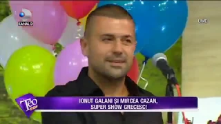 Ionut Galani si Mircea Cazan, super show grecesc! - teoshow