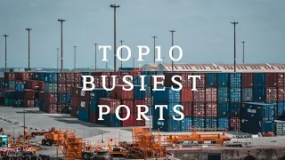 Top 10 busiest ports