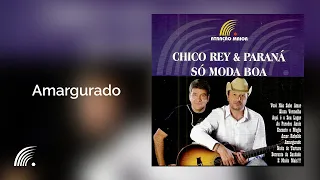 Chico Rey & Paraná - Amargurado  - Só Moda Boa