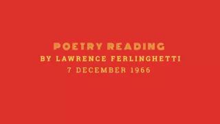 Poetry reading by Lawrence Ferlinghetti - 7 December, 1966