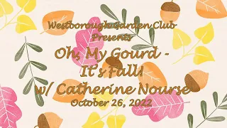 Garden Club Presents - Oh, My Gourd - It's Fall!