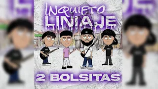 Inquieto Liniaje - 2 Bolsitas [Official Video]