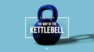 The Way of The Kettlebell by Steve Cotter