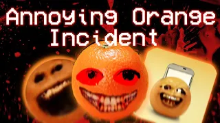 The Annoying Talking Orange Incident.