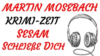 KRIMI Hörspiel - Martin Mosebach - SESAM, SCHLIEßE DICH (2021)