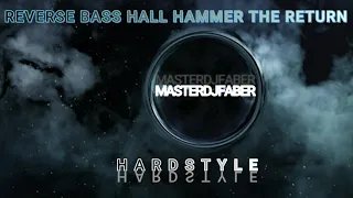 Reverse Bass Hall Hammer - The Return  - Hardstyle - Mix MasterDjFaber