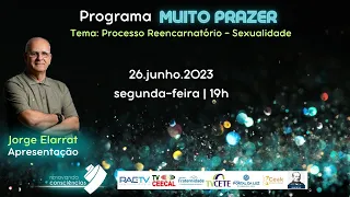 MUITO PRAZER | Processo Reencarnatório - Sexualidade  | #19 3T | com Jorge Elarrat