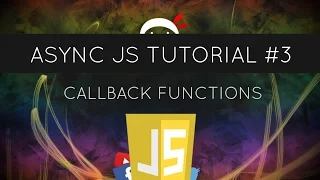 Asynchronous JavaScript #3 - Callback Functions