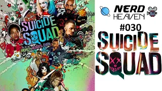 Suicide Squad - Retrospective Review (Nerd Heaven 30)