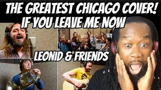 You need to hear this! LEONID AND FRIEND If you leave me now REACTION(Chicago Cover)