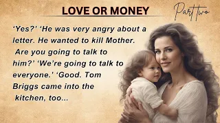 Love or Money pat 2 || Improve Your English || Interesting Story || Graded Reader