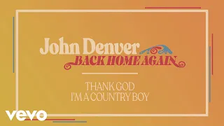 John Denver - Thank God I'm A Country Boy (Official Audio)