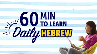 Mastering Everyday Life in Hebrew in 60 Minutes