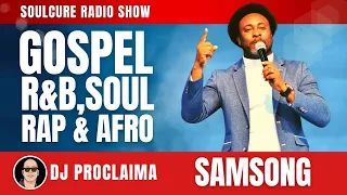 CHRISTIAN R&B | Samsong | Soulcure Gospel Show | DJ Proclaima