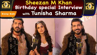 Sheezan M Khan Birthday special Interview with Tunisha Sharma | Ali Baba Dastaan~E~Kabul Sony Sab |