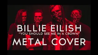 Billie Eilish - you should see me in a crown (METAL COVER by Krashah)