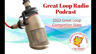 Great Loop Radio Podcast:  2023 Loop Completion Stats