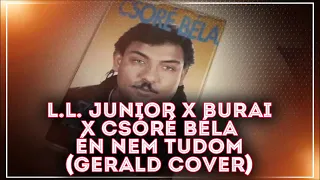 L.L.Junior x Burai x Csóré Béla 🎼