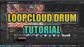 Loopcloud Drum Tutorial - Loopcloud - Loopmasters