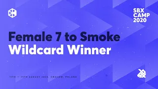 SBX CAMP 2020: Female 7toSmoke | Wildcard Winner Announcement