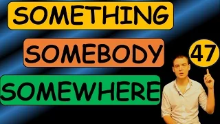 47. Английский: SOMETHING / SOMEBODY / SOMEWHERE / ЧТО-ТО / КТО-ТО / ГДЕ-ТО (Max Heart)