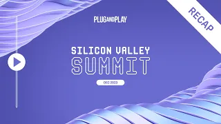 Plug and Play 2023 December Summit Wrap Up Video