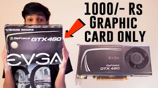 1000 Rs Graphics card in india | Gtx 460 ddr5 1Gb | Benchmark | 150 Fps in Valorant , Gta 5, Pubg