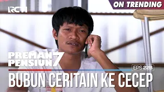 Bubun Ceritain Soal Yang Dialami Kang Gobang - PREMAN PENSIUN 7 Part (1/2)