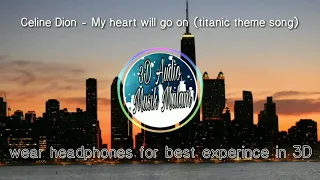 Celine Dion - My heart will go on (titanic) 🎧 [36D Audio] (((Use earphoneS)))