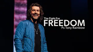 The Fight For Freedom • Ps Tony rainbow