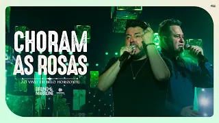 Bruno & Marrone - Choram As Rosas (Clipe Oficial)