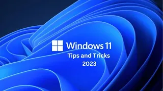 Windows 11 Tips and Tricks in 2023