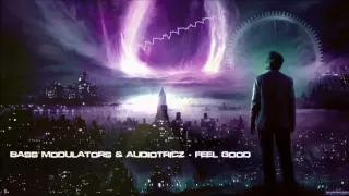 Bass Modulators & Audiotricz - Feel Good [HQ Original]