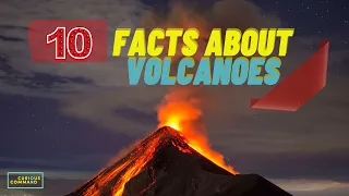 10 Facts About Volcanoes