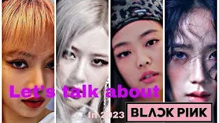Lets talk about Blackpink in 2023