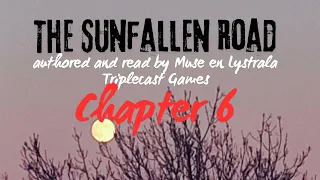 "I must go." - Conclusion of Book I of The Sunfallen Road - Chapter 6