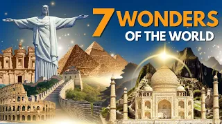 Explore the 7 Wonders of the Modern World: 2024 Edition