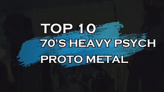 Top 10 Obscure Heavy Psych & Proto Metal Songs of the 70's