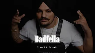 Badfella - Slowed & Reverb - Sidhu Moose Wala