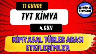 Kimyasal Türler Arası Etkileşimler (Animasyonlu) | 11 Günde TYT Kimya | 4.Gün