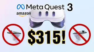 META QUEST 3 FROM $315 ON ITS OWN WITHOUT CONTROLLERS ON AMAZON!