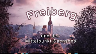 Freiberg und der Mittelpunkt Sachsens