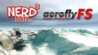 Nerd³ Plays... aerofly FS - Flight Simulator