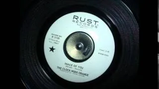 The Clock-Work Orange - "Image of You" 1968 Psychedelic Garage Rock