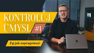 Kontroluj umysł - Żyj jak zapragniesz! Tomasz Madejski